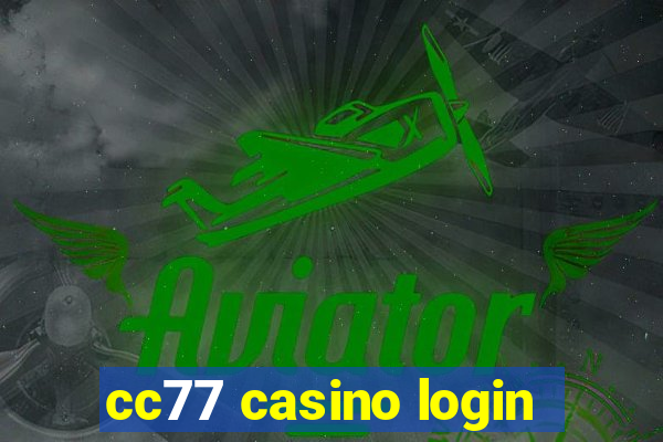 cc77 casino login